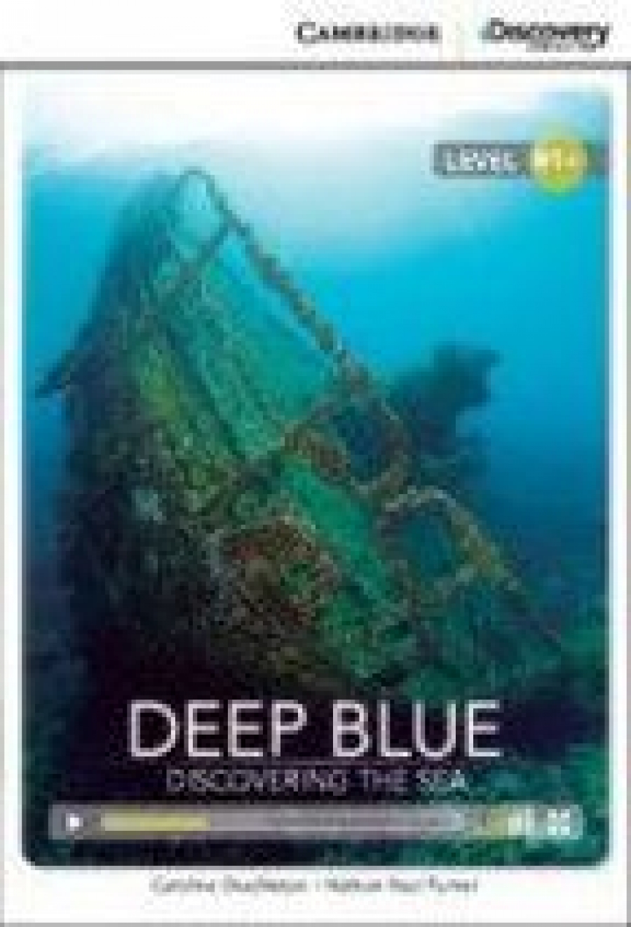 Caroline Shackleton and Nathan Paul Turner Cambridge Discovery Education Interactive Readers (B1+) Intermediate Deep Blue: Discovering the Sea (Book with Online Access) 
