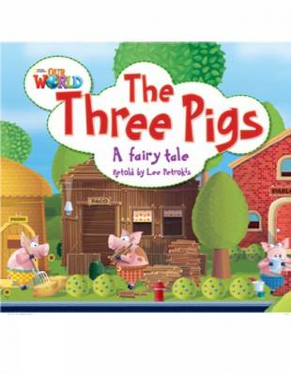 Lee Petrokis Our World Readers Level 2: The Three Pigs 