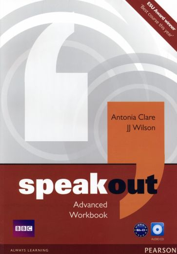 Antonia Clare and J.J. Wilson Speakout. Advanced Workbook without key and Audio CD 