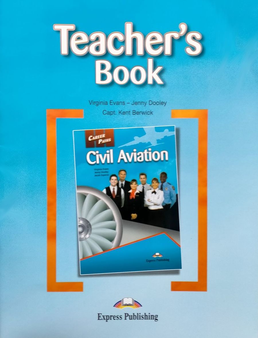 Virginia Evans, Jenny Dooley, Jacob Esparza Career Paths: Civil Aviation. Teacher's Book 