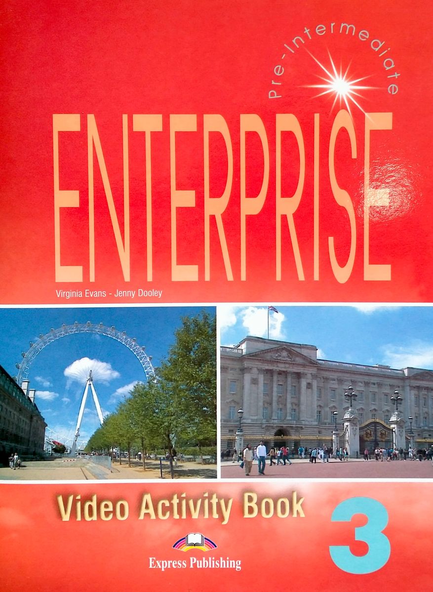 Virginia Evans, Jenny Dooley Enterprise 3. Video Activity Book. Pre-Intermediate.     