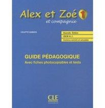 Colette Samson Alex et Zoe 1. Nouvelle edition - Guide Pedagogique 