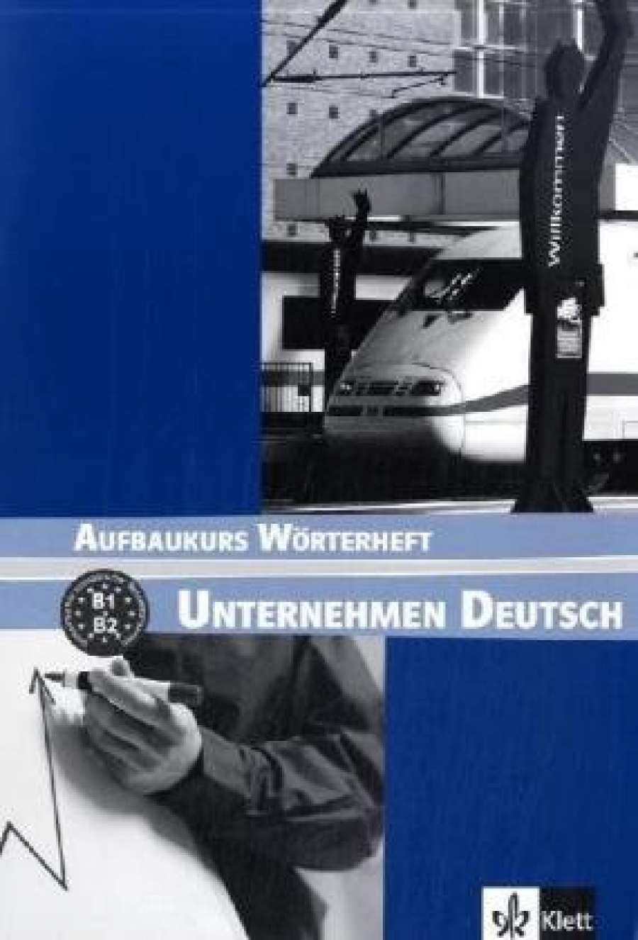 J, N. Becker, Braunert, W. Schlenker Unternehmen Deutsch Aufbaukurs (B1-B2) Worterheft 