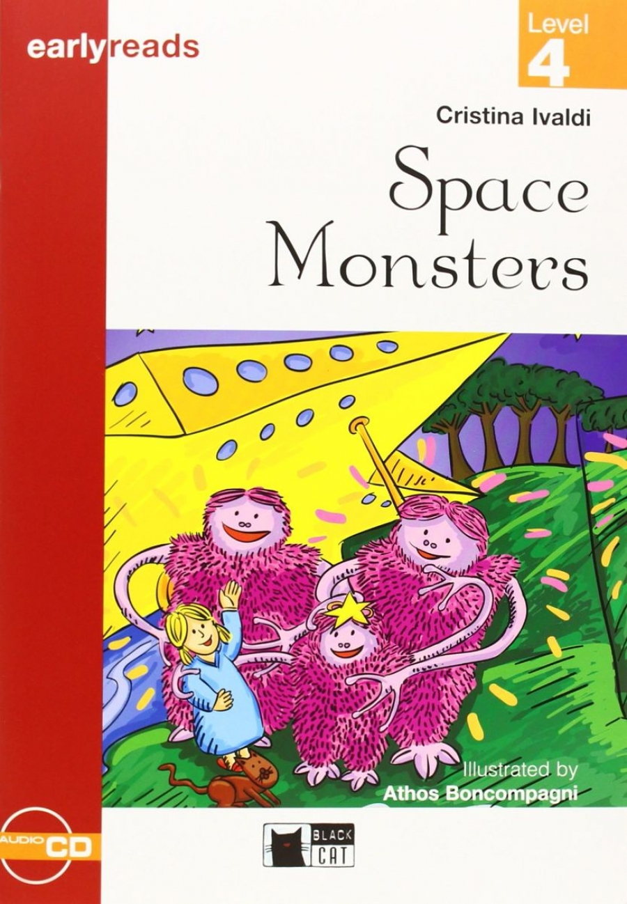 Cristina Ivaldi Earlyreads Level 4. Space Monsters with Audio CD 