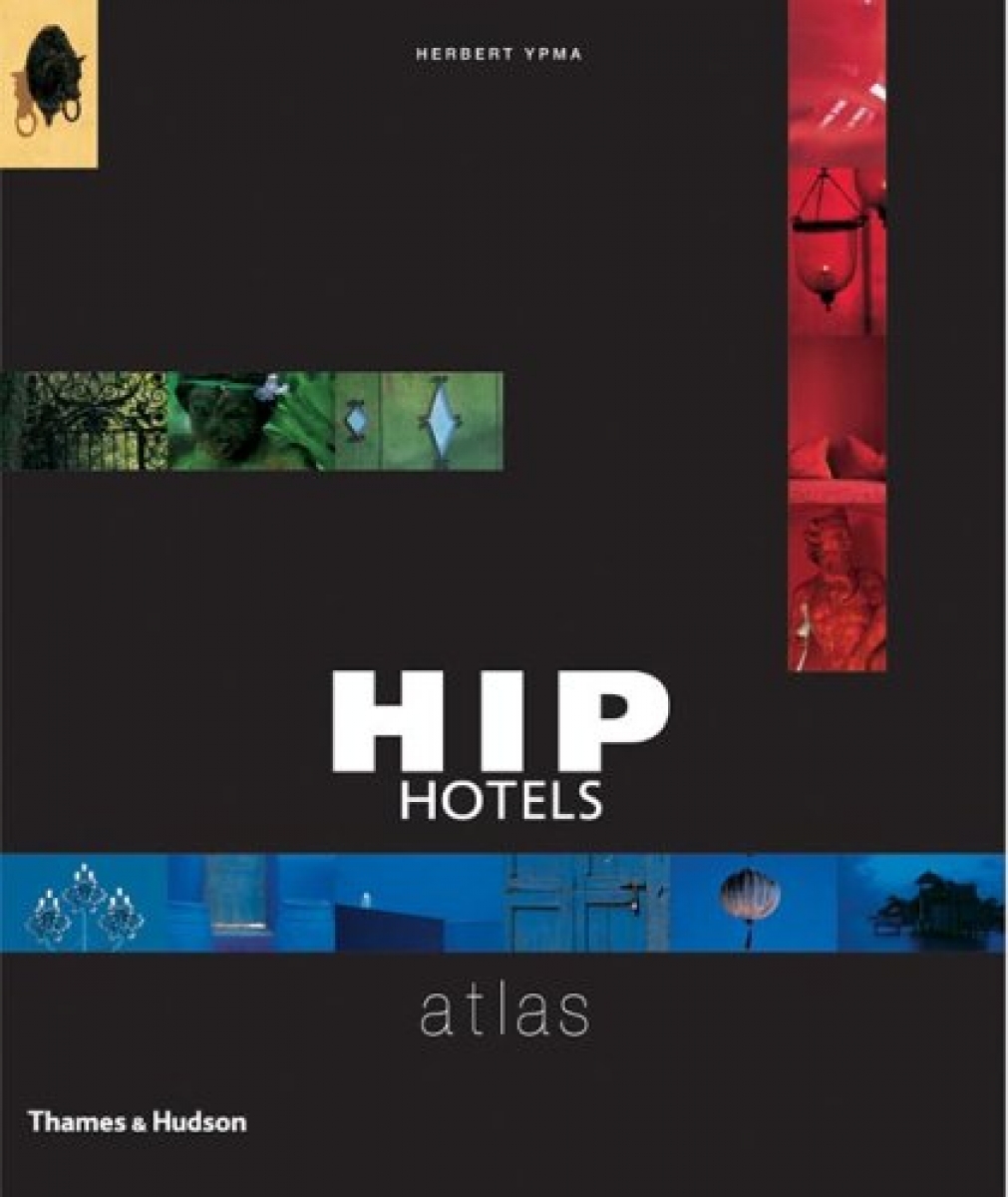 Herbert Ypma Hip Hotels: Atlas 
