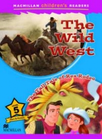 Mason Paul The Wild West. The Tall Tale of Rex Rodeo 