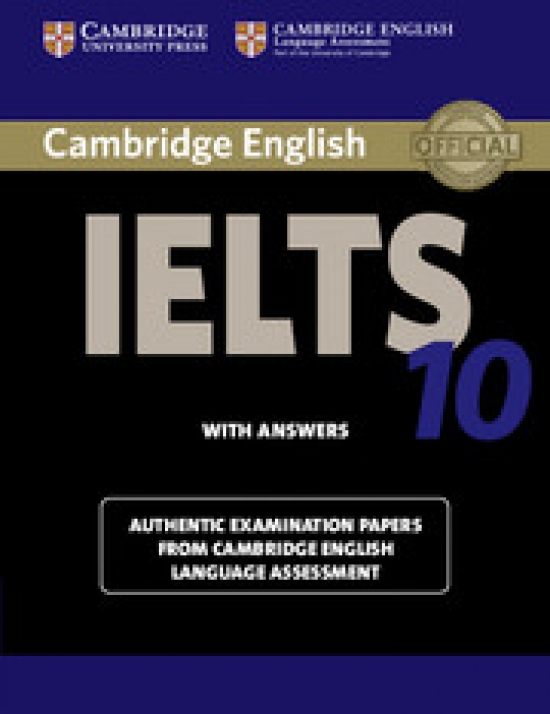 Cambridge ESOL Cambridge IELTS 10 Student's Book with Answers: Authentic Examination Papers from Cambridge English Language Assessment 