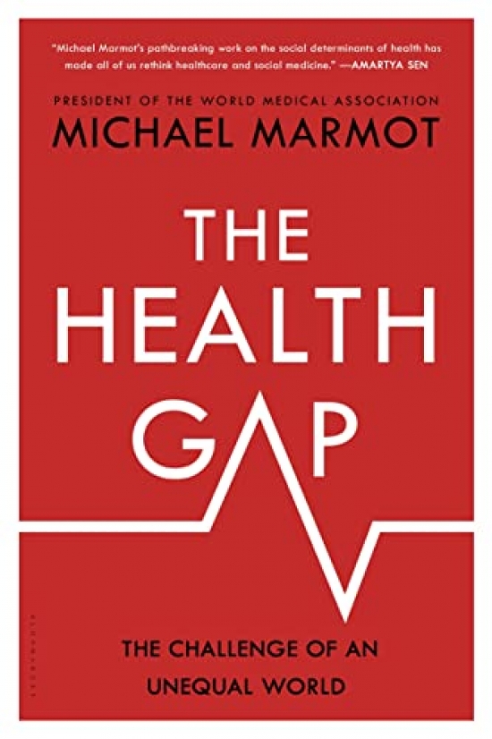 Michael, Marmot The Health Gap: The Challenge of an Unequal World 