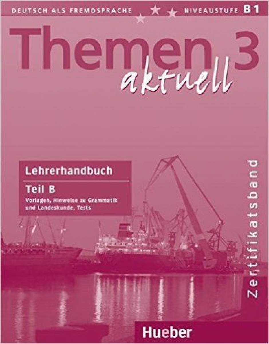Heiko Bock, Hartmut Aufderstrabe, Mechthild Gerdes Themen aktuell 3 - Zertifikatsband - Lehrerhandbuch Teil B 