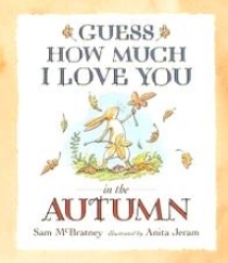 McBratney Sam Guess How Much I Love You in the Autumn 