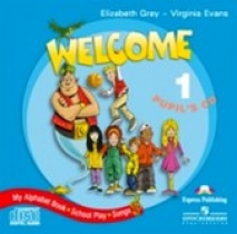 Virginia Evans, Elizabeth Gray Welcome 1. Pupil's CDs. (Songs, Alphabet, Play).     (1 CD) 