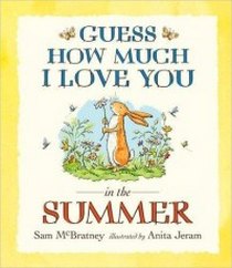 McBratney Sam Guess How Much I Love You in the Summer 