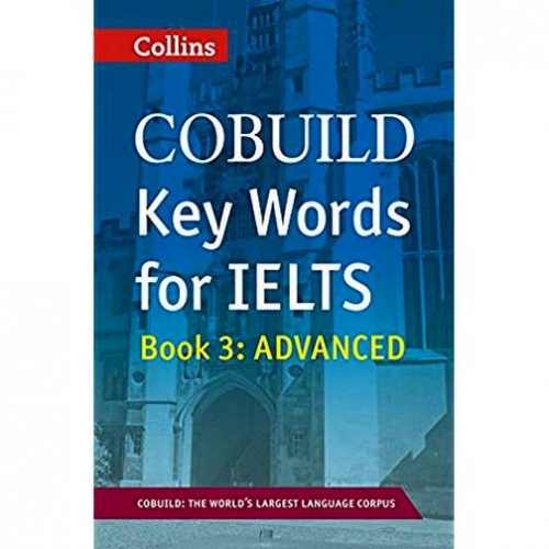 Collins Cobuild Key Words for IELTS: Book 3 Advanced: Foundation Level Bk. 3 