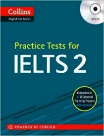 Louis H., Peter T., Chia S.C. Practice Tests For IELTS 2 (Collins English for IELTS) 