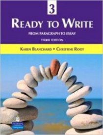 Christine, Blanchard, Karen; Root Ready to Write 3:From Paragraph to Essay 