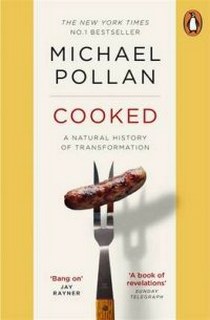 Pollan Michael Cooked. A Natural History of Transformation 