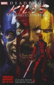 Bunn C. Deadpool Kills. The Marvel Universe 