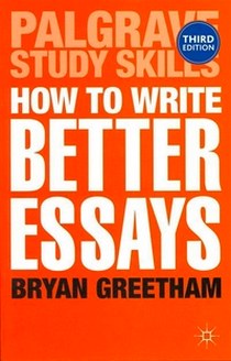Greetham Bryan How to Write Better Essays 