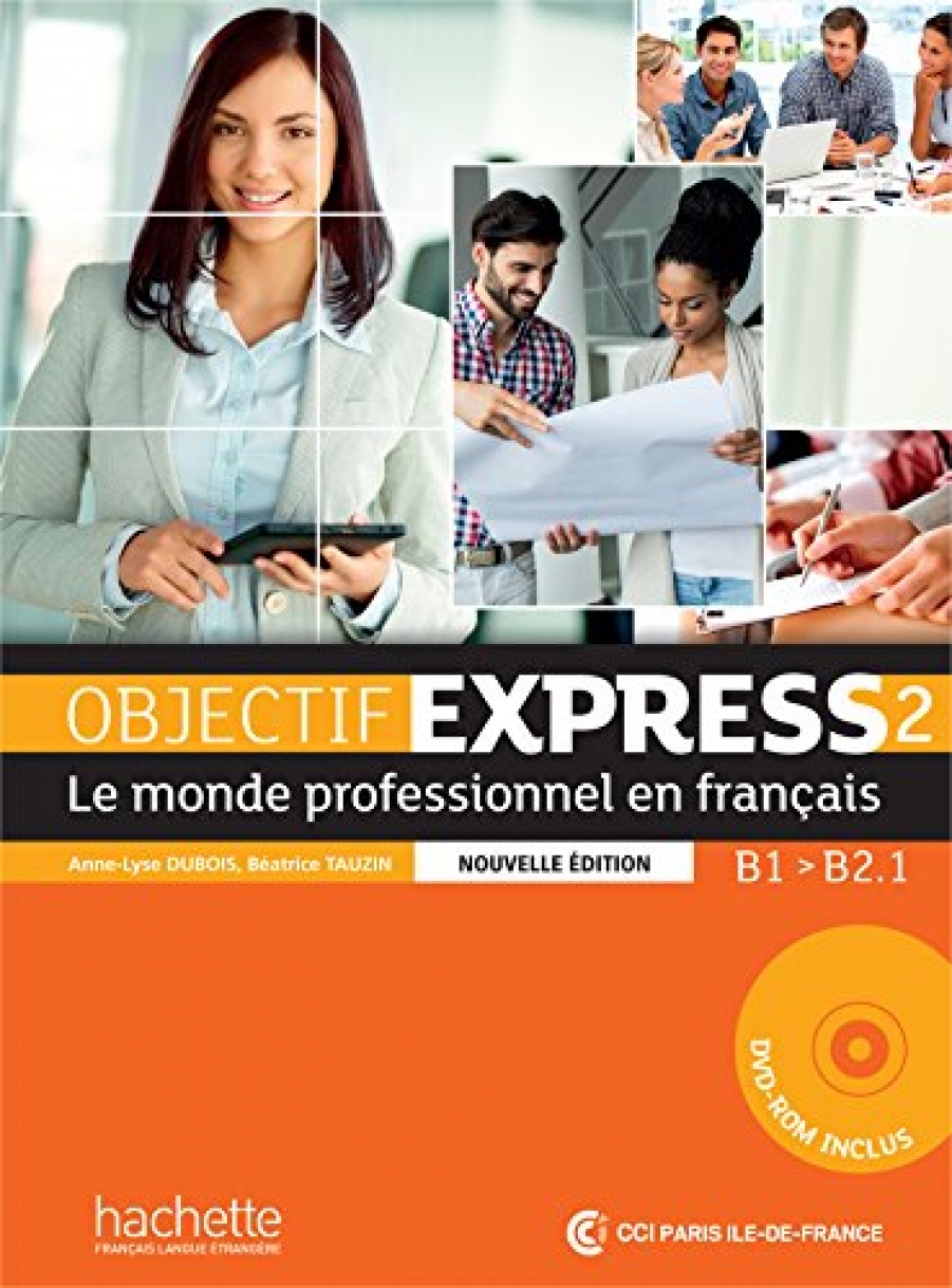 Dubois A. Objectif Express 2 - le monde professionnel en francais - Nouvelle dition: Livre de l'lve (+ DVD) 