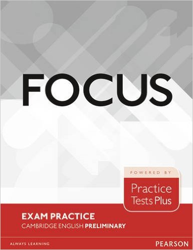 Pearson Focus Exam Practice Cambridge English Preliminary 