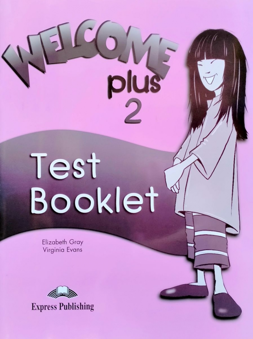 Evans V., Gray E. Welcome Plus 2. Test Booklet 