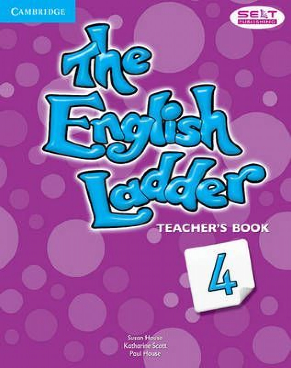 Susan House, Katharine Scott, Paul House The English Ladder 4 Teacher's Book 