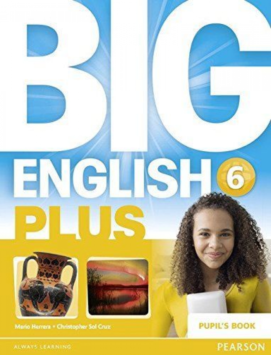 Mario Herrera, Christopher Sol Cruz Big English Plus 6. Pupil's Book 