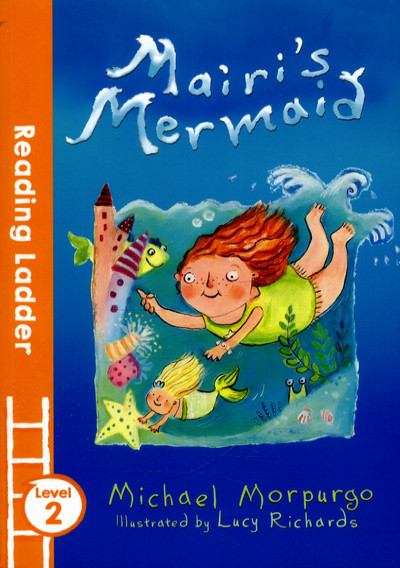 Morpurgo Michael Mairis Mermaid (Reading Ladder Level 2) 