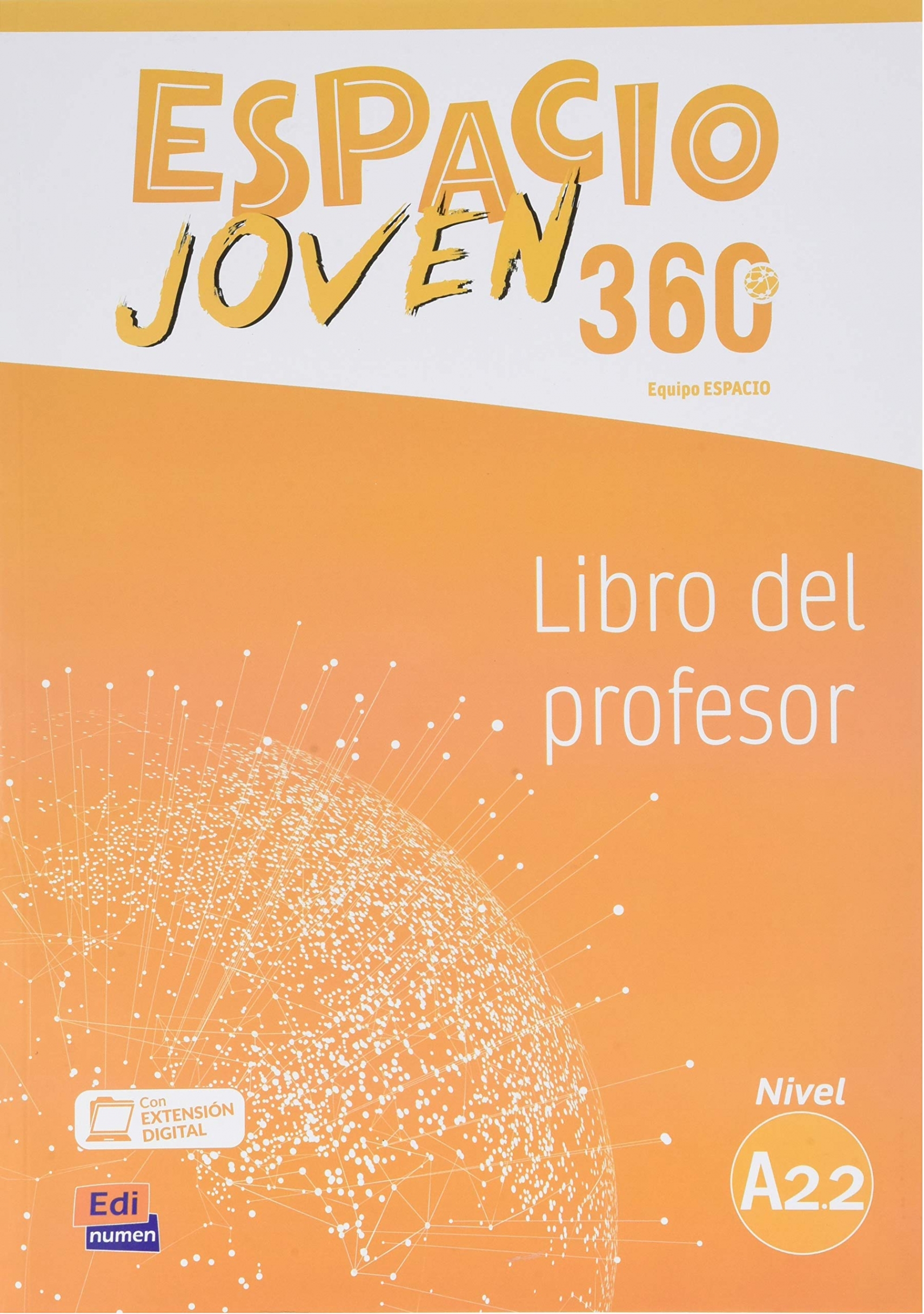 Equipo Espacio Joven Espacio Joven 360 - Libro del profesor. Nivel A2.2 