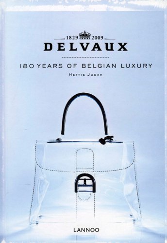 Hettie Judah Delvaux : 180 Years of Belgian Luxury 