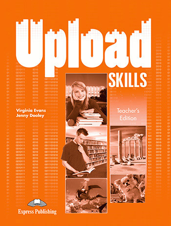 Virginia Evans, Jenny Dooley Upload Skills. Teacher's Book.    