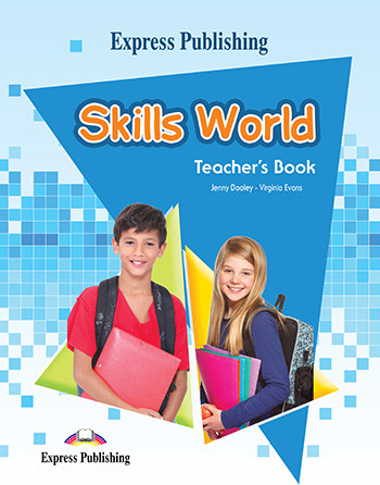 Virginia Evans, Jenny Dooley Skills World. Teacher's book.    