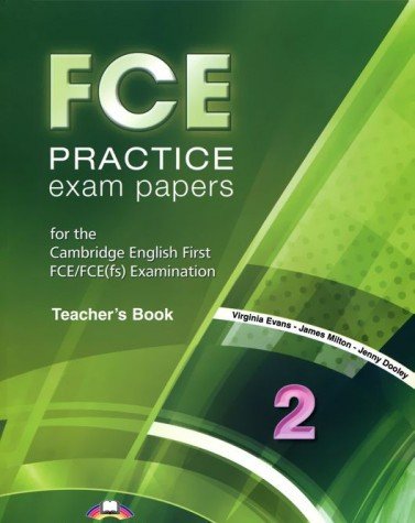 Virginia Evans FCE Practice Exam Papers 2. Teacher'book (REVISED).    