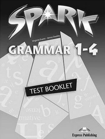 Virginia Evans, Jenny Dooley Spark 1-4 Grammar Test Booklet (Monstertrackers).    