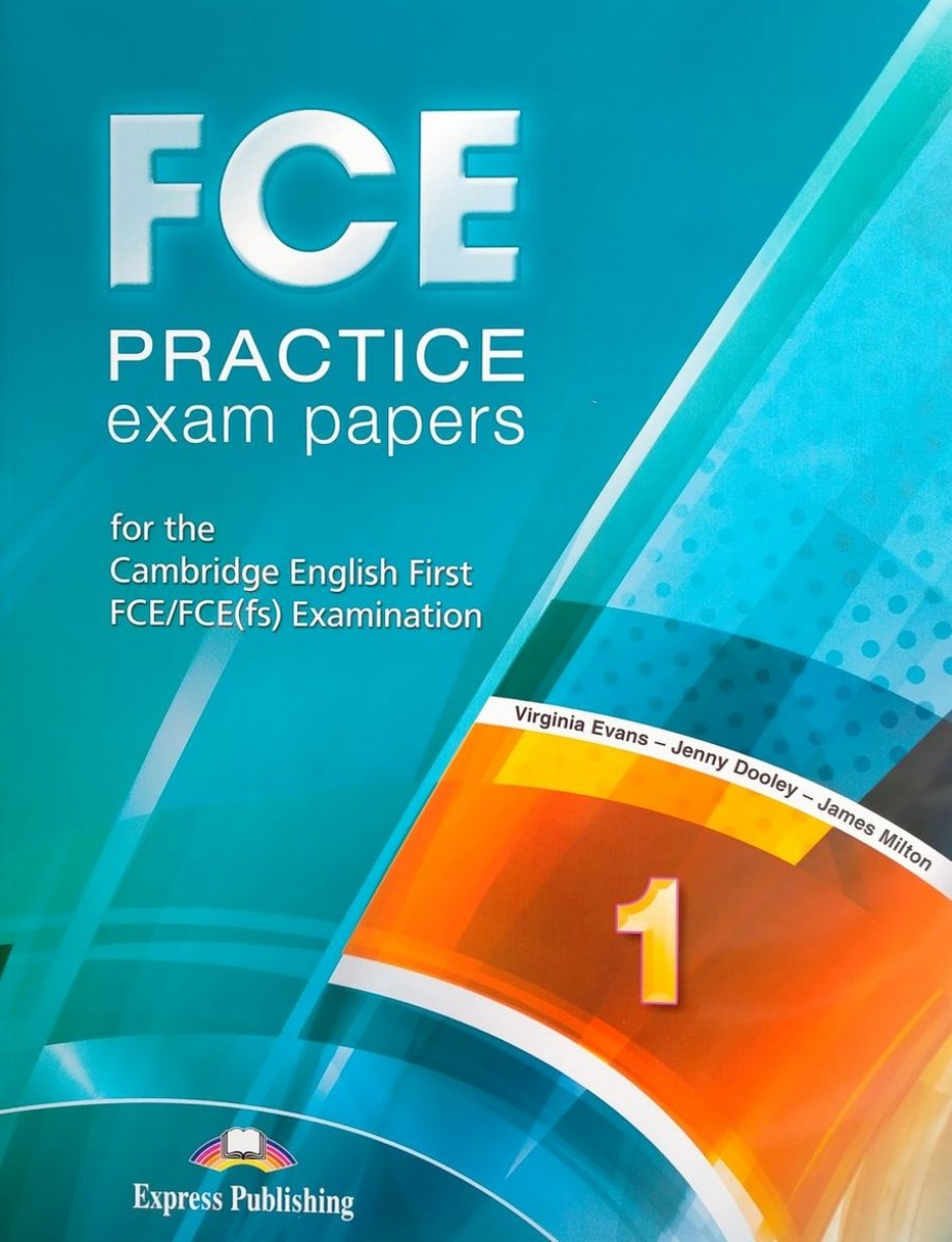 Virginia Evans FCE Practice Exam Papers 1 Student's Book 
