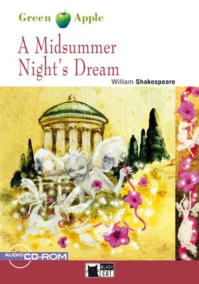 William Shakespeare Adapted by Janet Cameron Green Apple Step1: A Midsummer Night's Dream with CD-ROM 