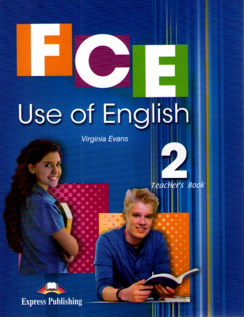 Virginia Evans FCE Use Of English 2. Teacher's Book. Level Upper Intermediate 