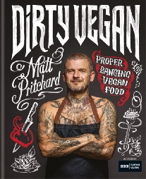 Pritchard, Matt One Tribe Tv Limited Dirty Vegan: Proper Banging Vegan Food 