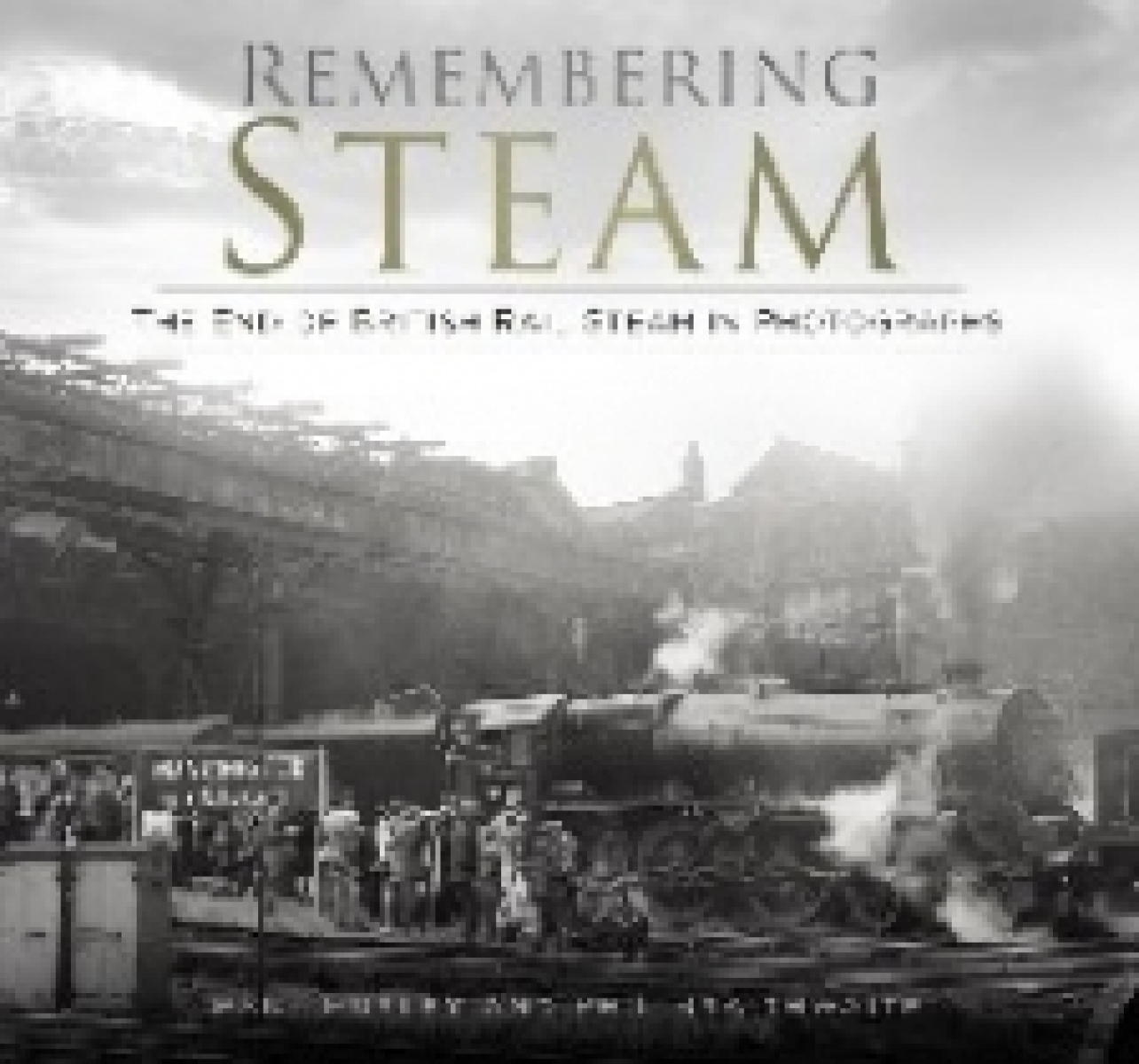 Phil, Hurley, Paul Braithwaite Remembering steam 