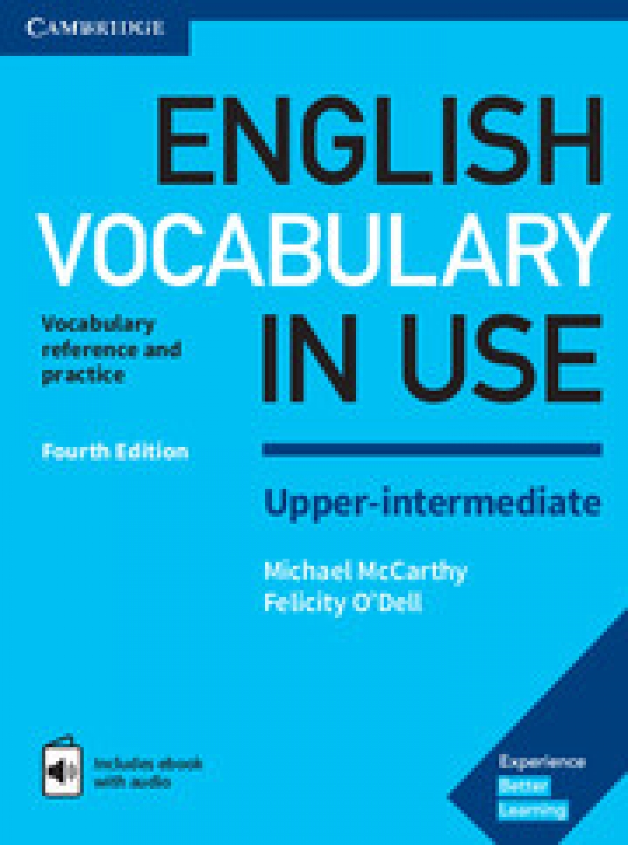 Felicity, Mccarthy, Michael O`dell English Vocabulary in Use (4th edition) Upper-Intermediate Book with Answers and Enhanced eBook Vocabulary Reference and Practice 