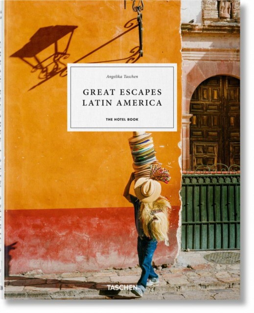 A, Taschen Great Escapes Latin America. The Hotel Book 