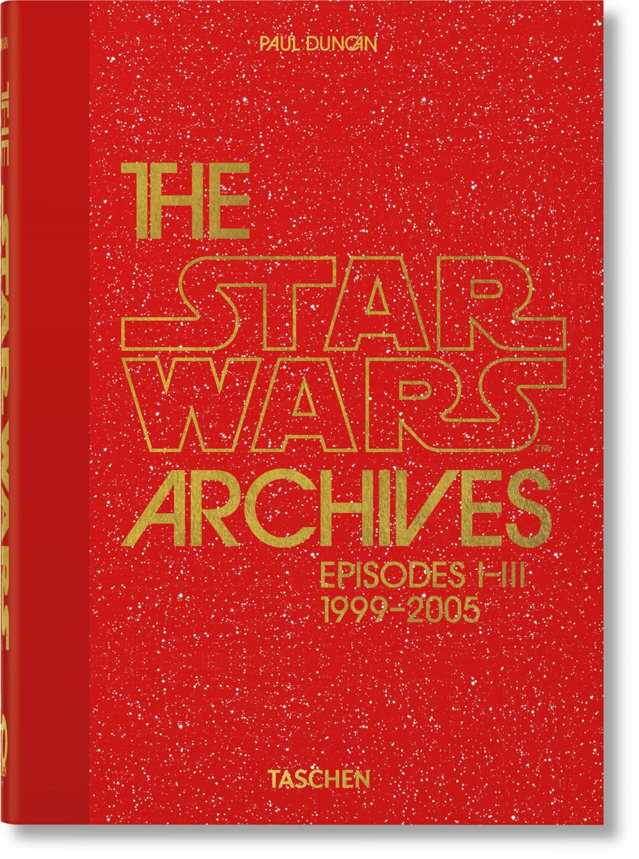 Paul, Duncan The Star Wars Archives. 19992005. 40th Ed. 