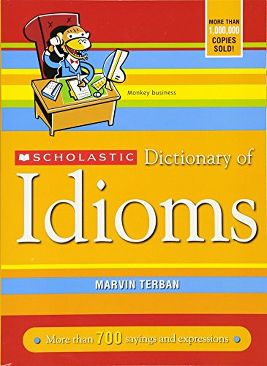 Marvin Terban Scholastic Dictionary of Idioms 