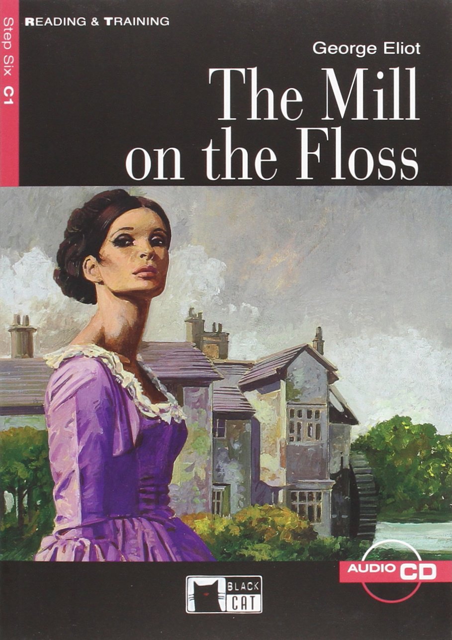 George Eliot Reading & Training Step 6: The Mill on the Floss + Audio CD 