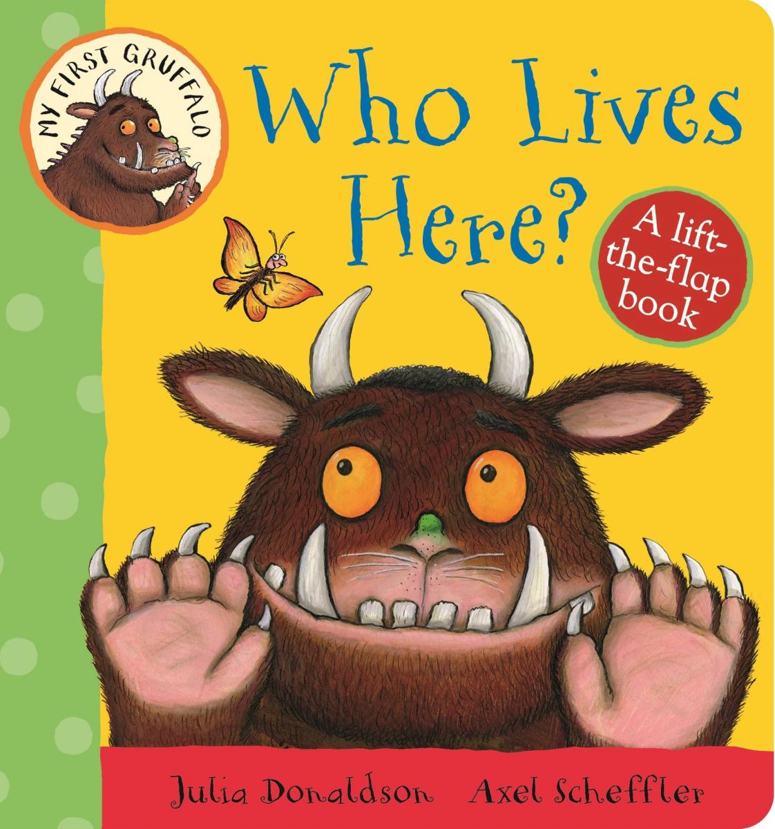 Julia Donaldson Who Lives Here?: A Lift-the-Flap Book (My First Gruffalo) 