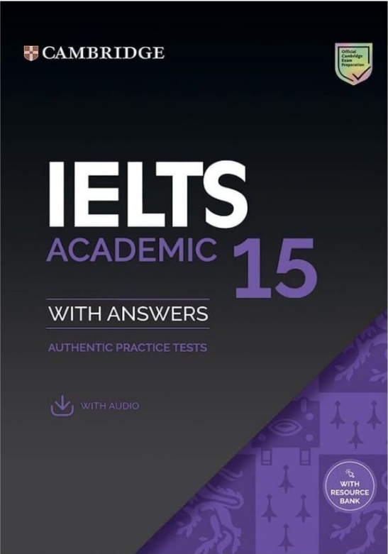   IELTS 15. Academic Student's Book with Answers with Audio with Resource Bank. Authentic Practice Tes 