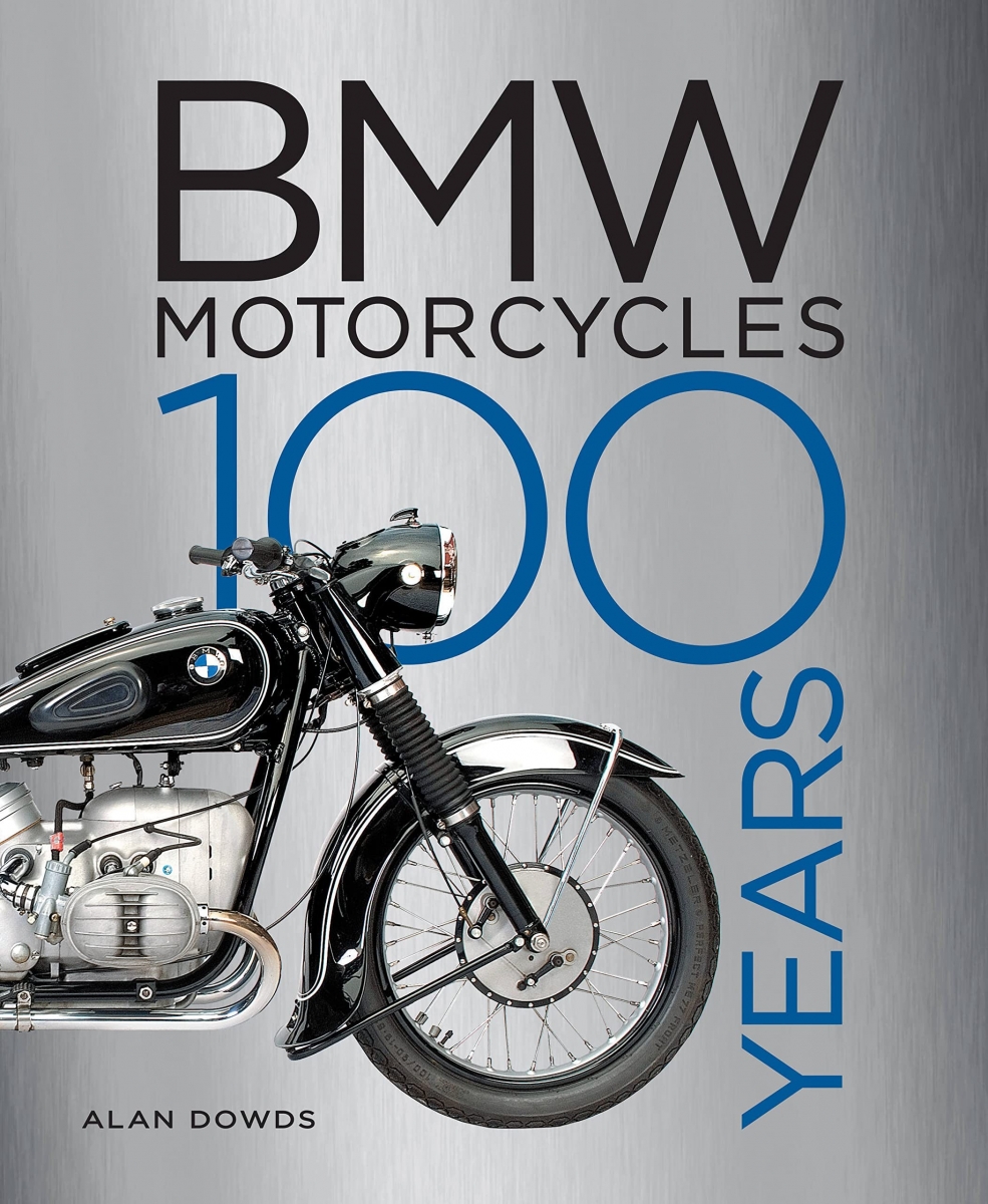 Alan, Dowds BMW Motorcycles: 100 Years 