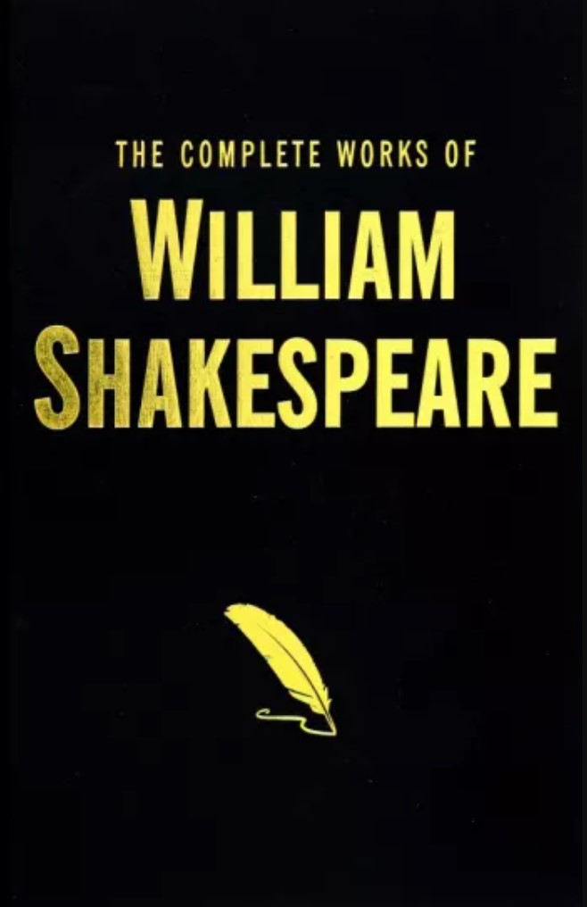 William, Shakespeare The Complete Works of William Shakespeare 