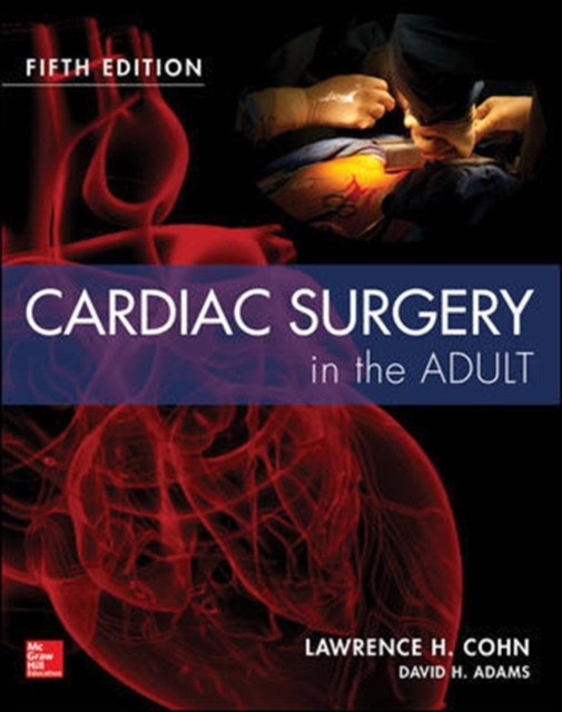 Cohn Lawrence H Cardiac Surgery in the Adult Fifth Edition 