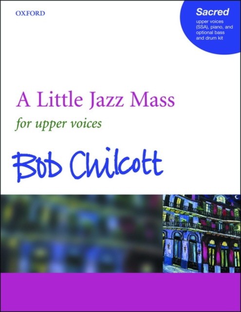 Bob, Chilcott A Little Jazz Mass 